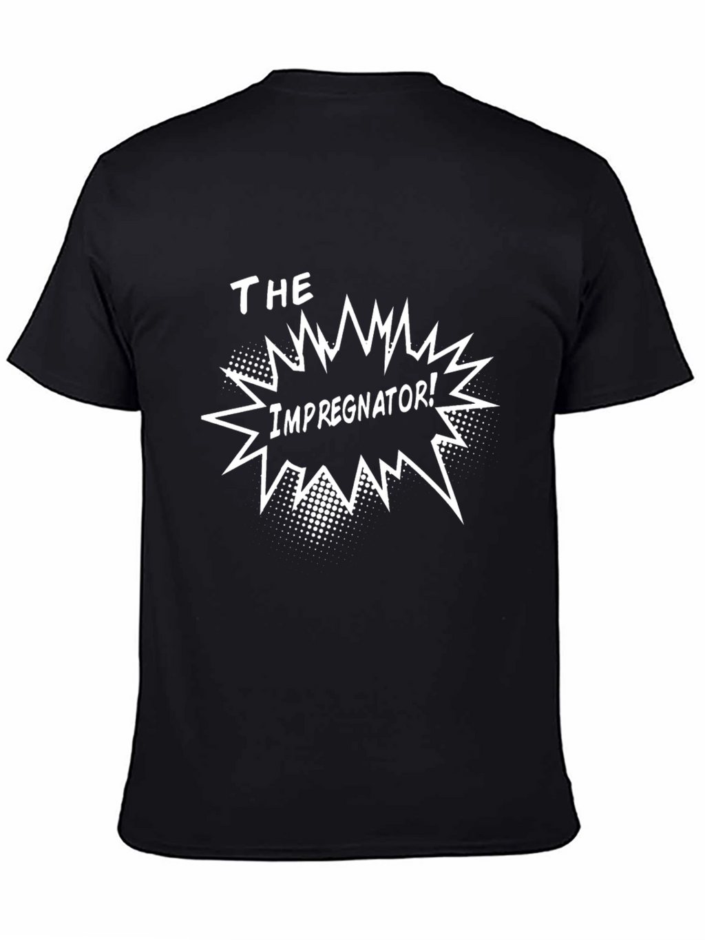The Impregnator! Graphic Black T-Shirt