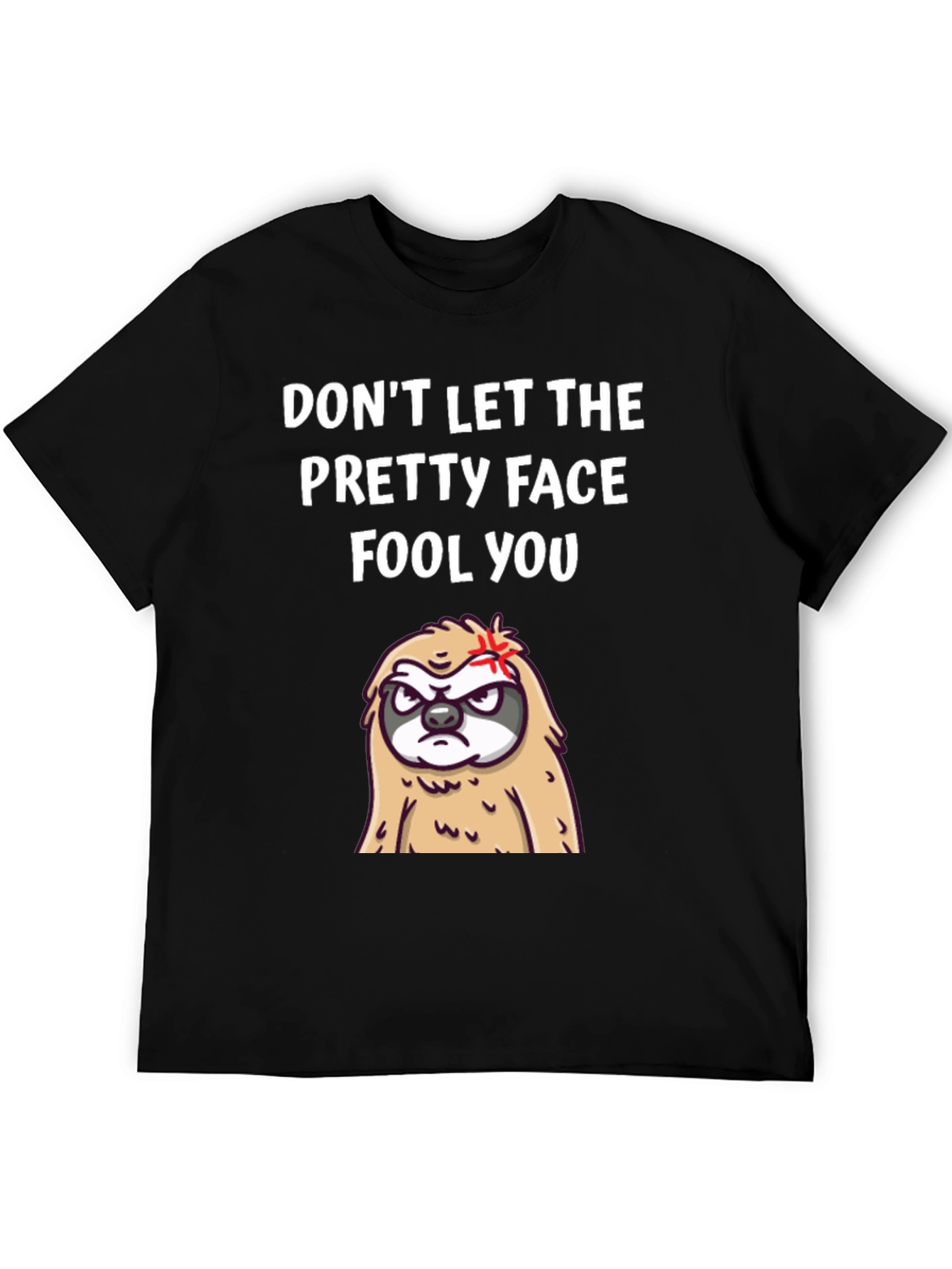 Funny Sloth T-Shirt - Dont Let The Pretty Face Fool You!