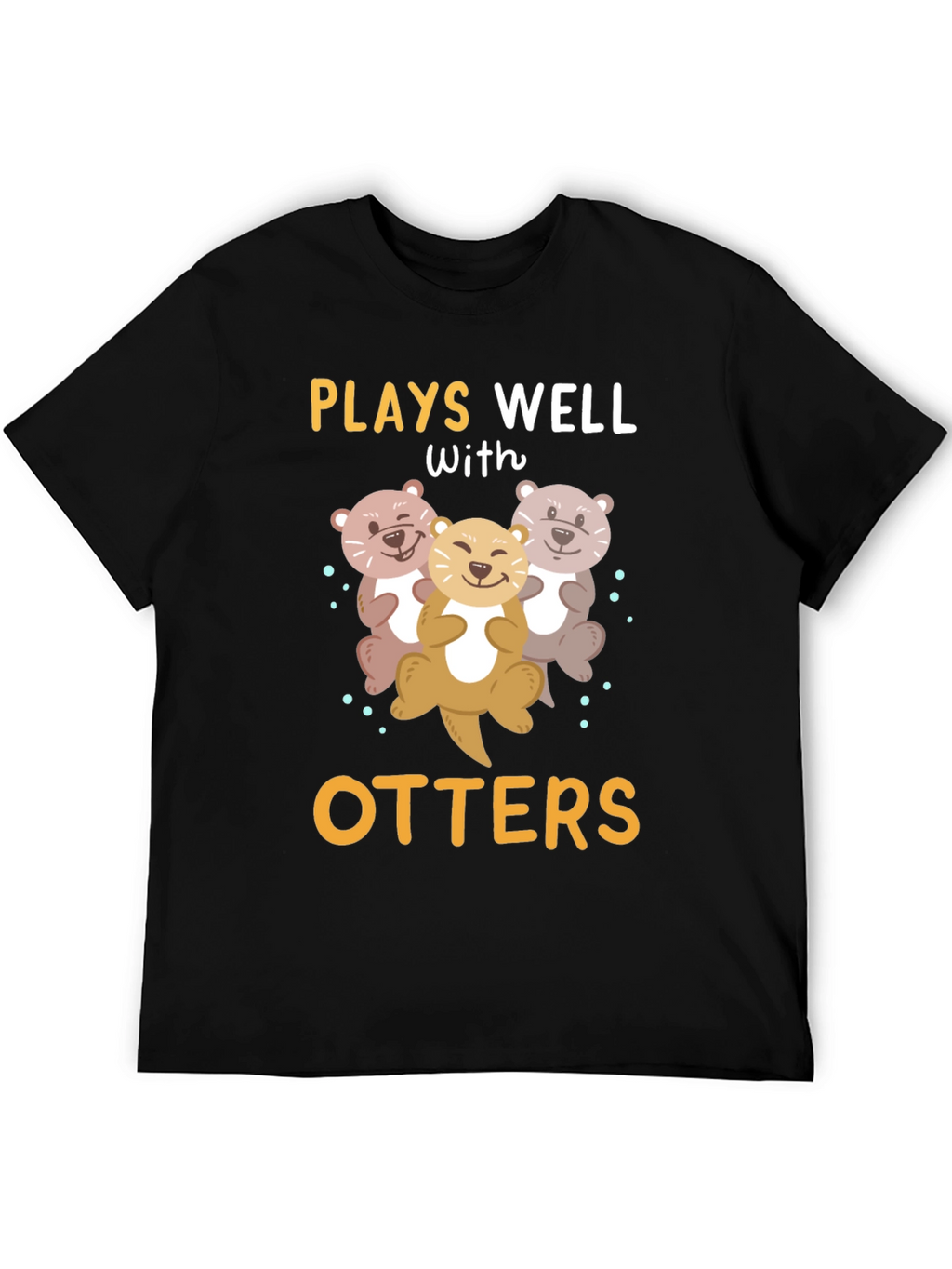 Plays Well With Otters T-Shirt