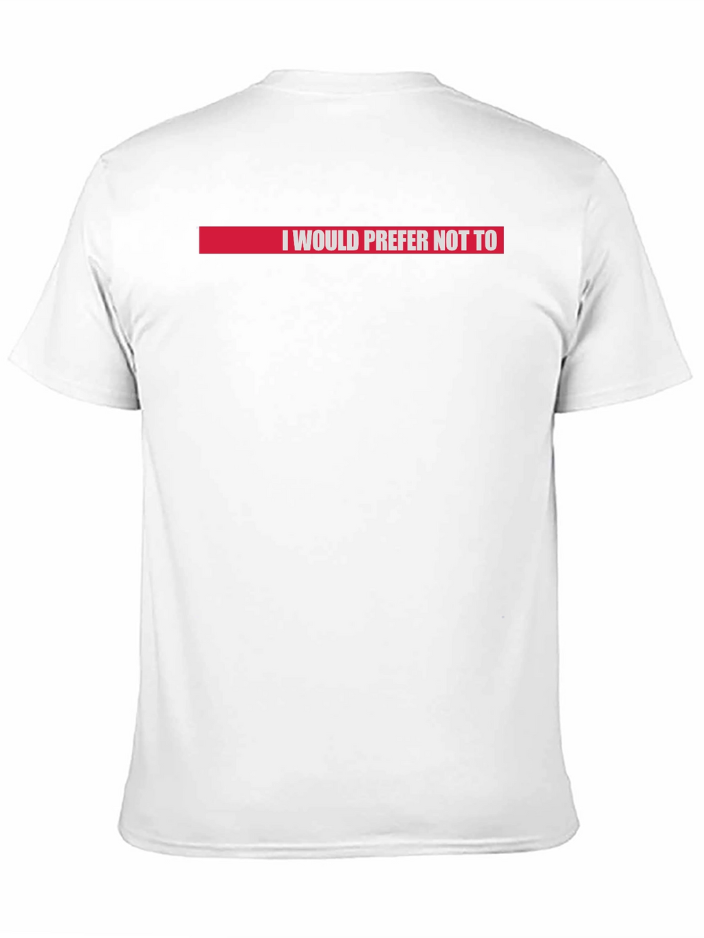 I Would Prefer Not To T-Shirt Red Accent