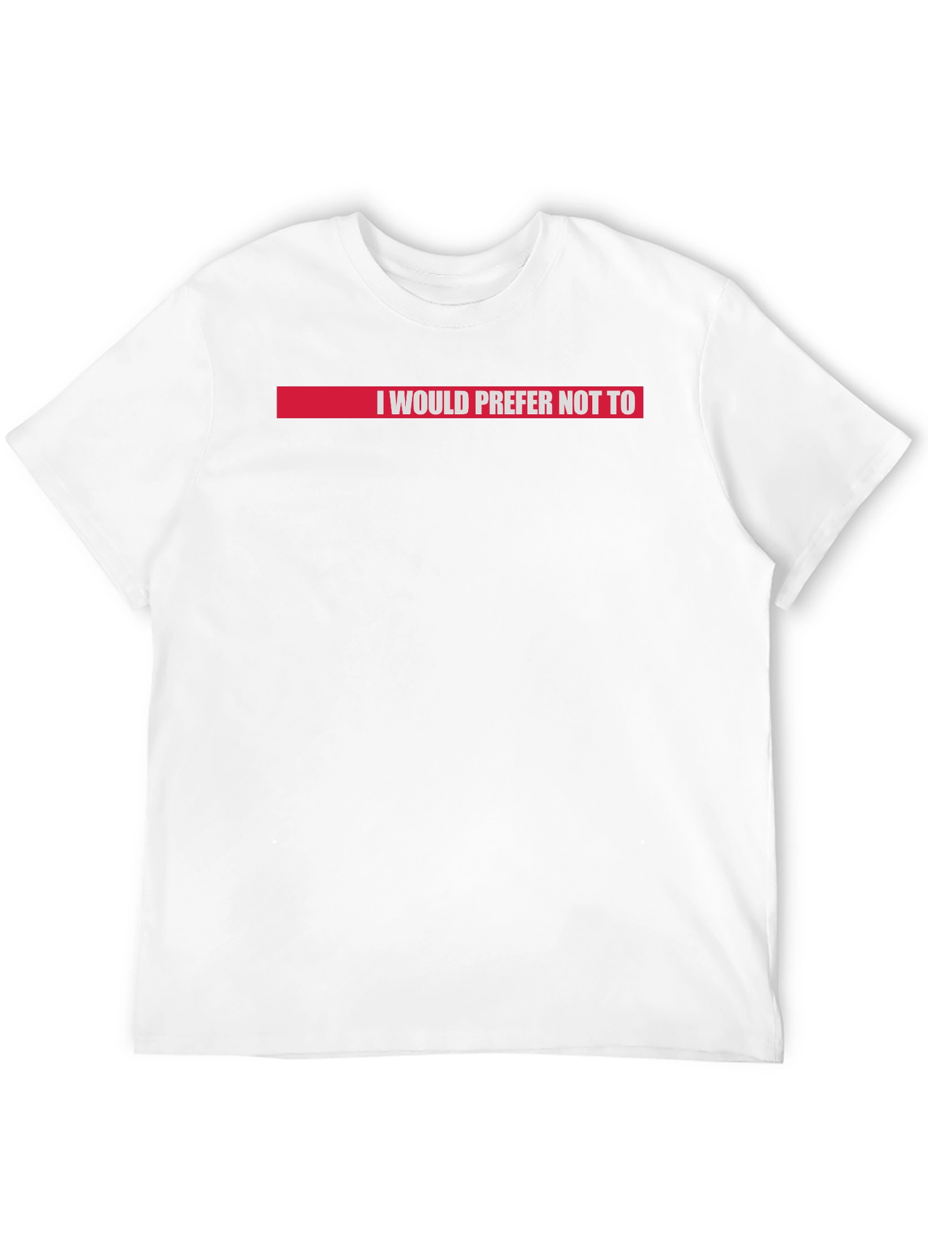 I Would Prefer Not To T-Shirt Red Accent