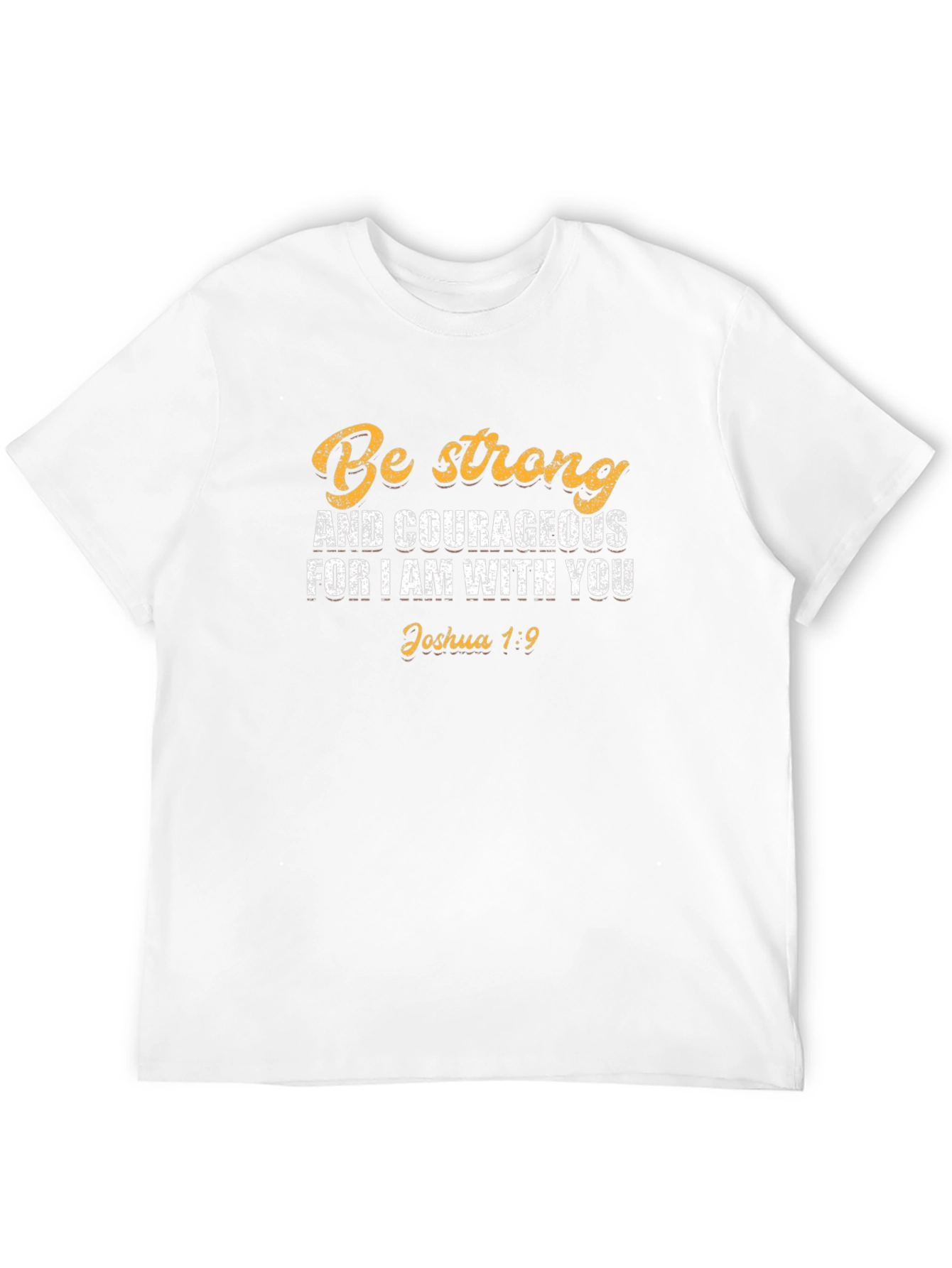 Be Strong & Courageous T-Shirt Christian Faith Tee