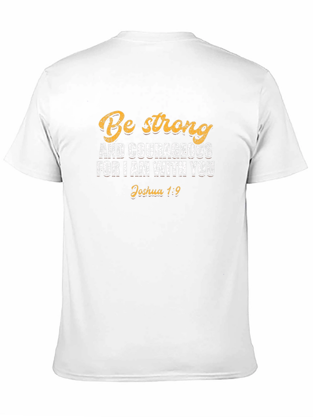 Be Strong & Courageous T-Shirt Christian Faith Tee