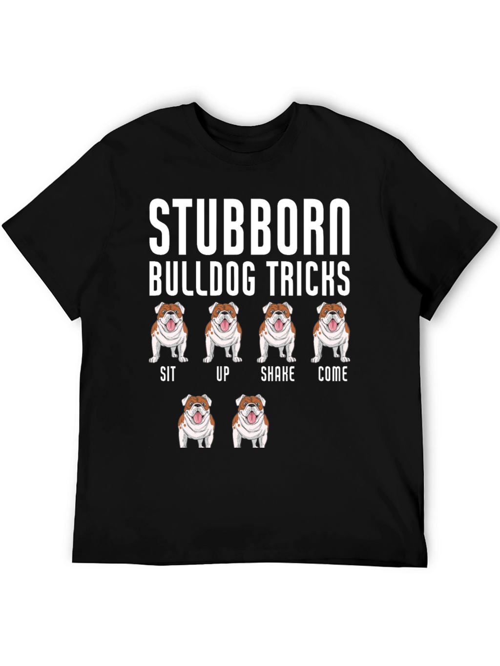 Stubborn Bulldog Tricks Graphic T-Shirt