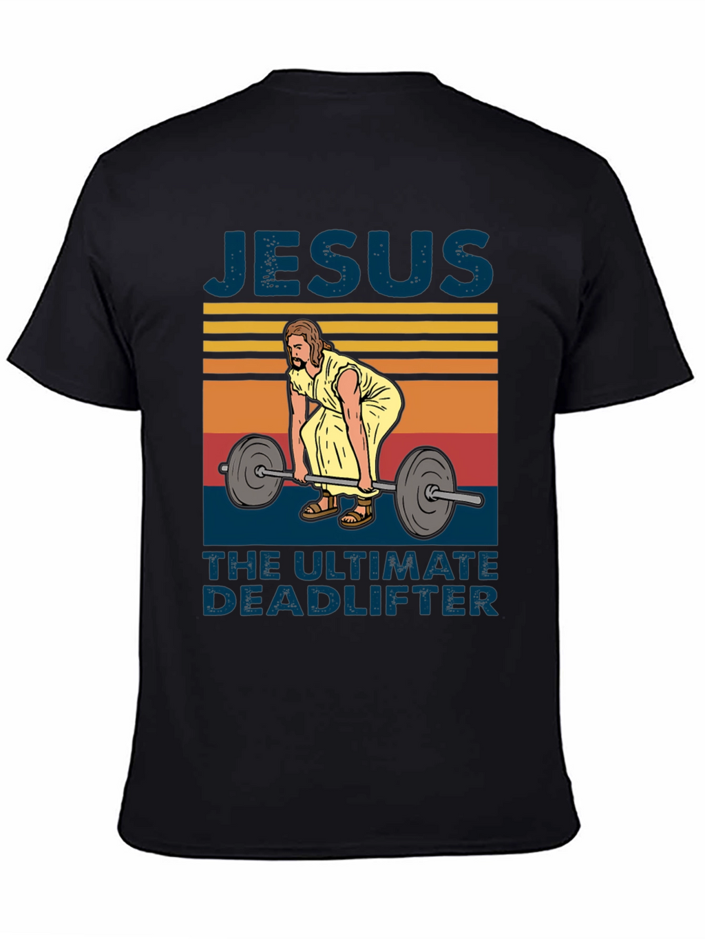 Jesus the Ultimate Deadlifter T-Shirt