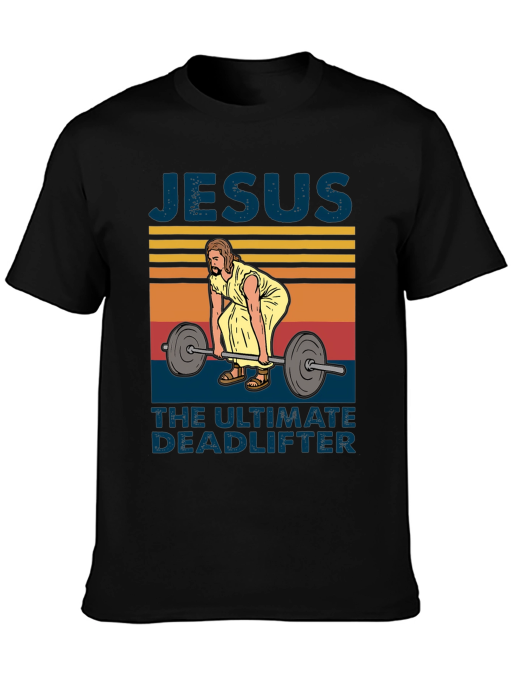 Jesus the Ultimate Deadlifter T-Shirt