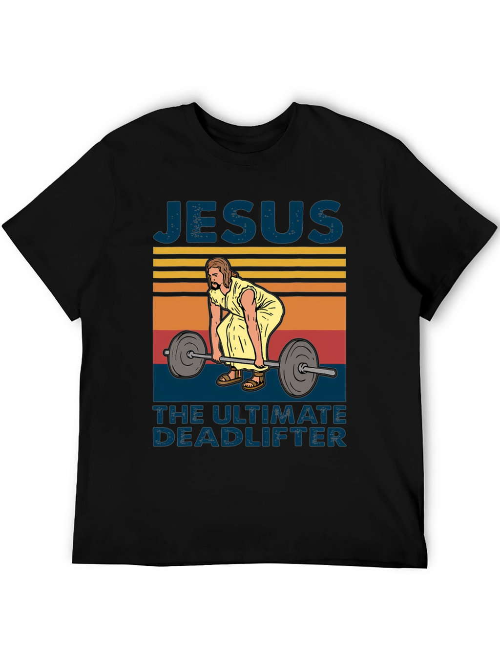 Jesus the Ultimate Deadlifter T-Shirt