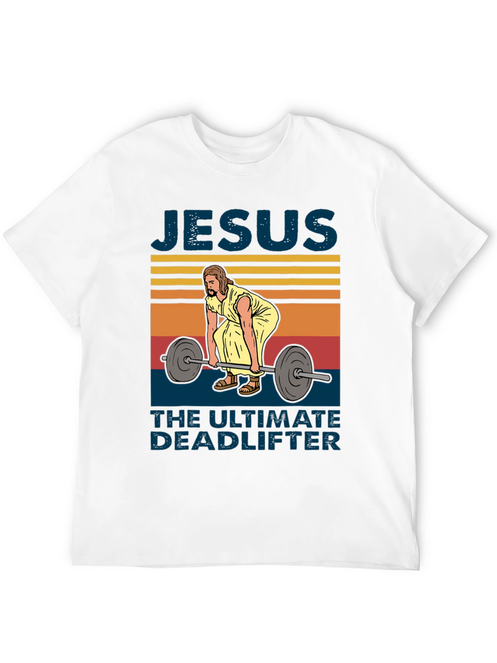 Jesus the Ultimate Deadlifter T-Shirt