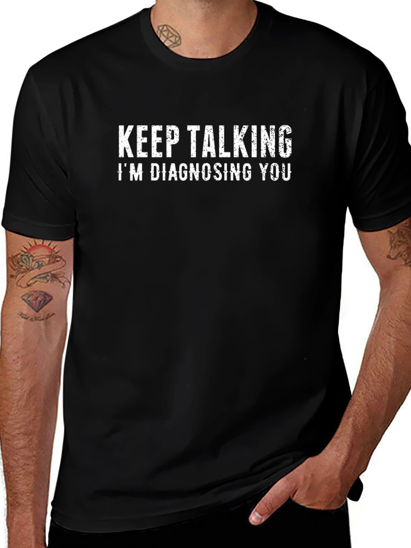 Keep Talking Im Diagnosing You T-Shirt
