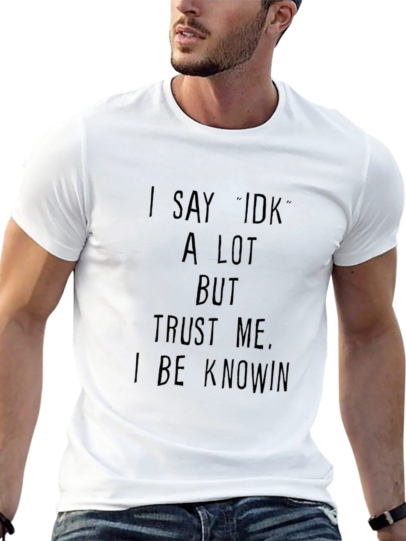 Funny I Say IDK A Lot Graphic T-Shirt