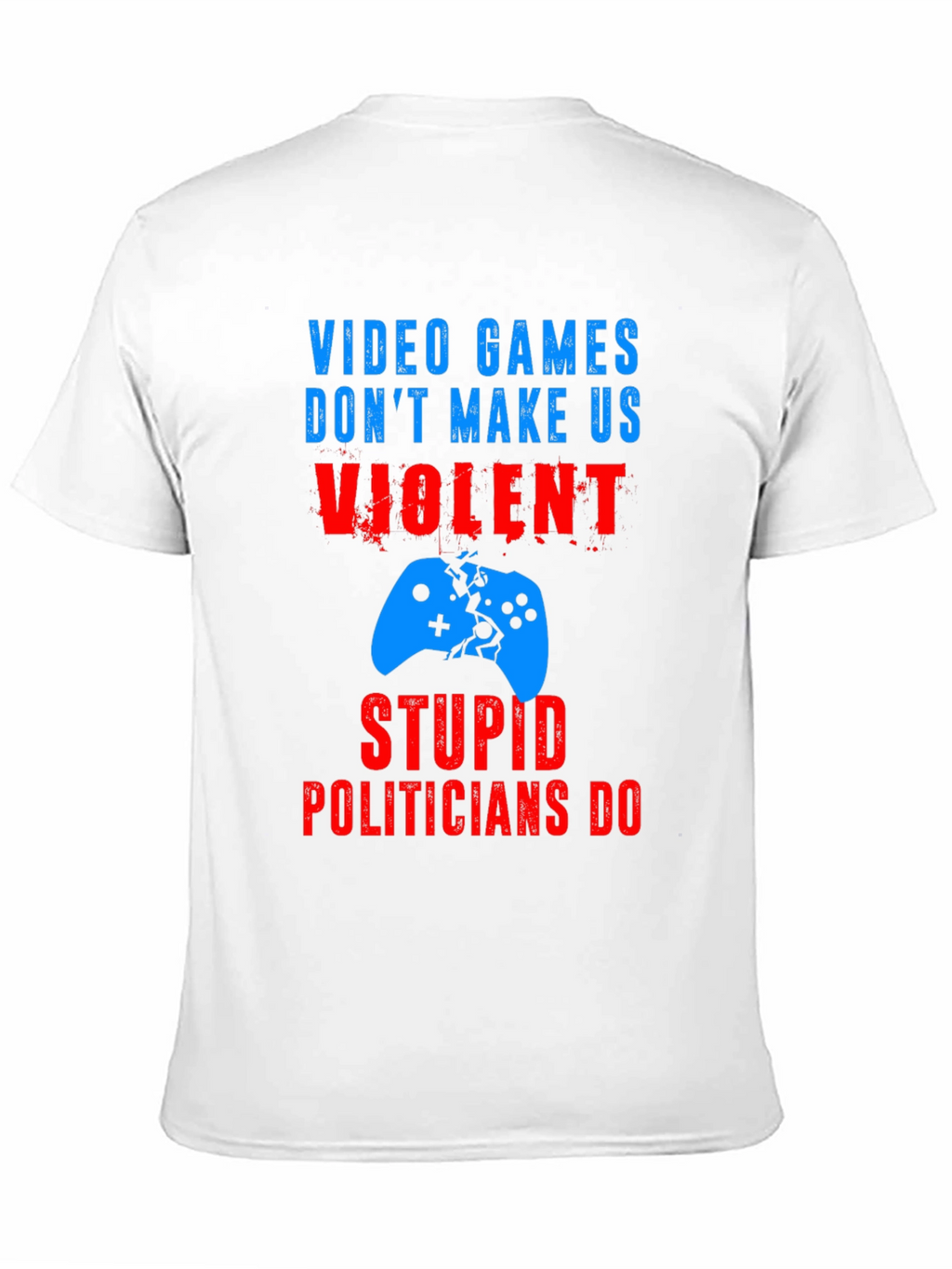 Video Games Dont Make Us Violent T-Shirt