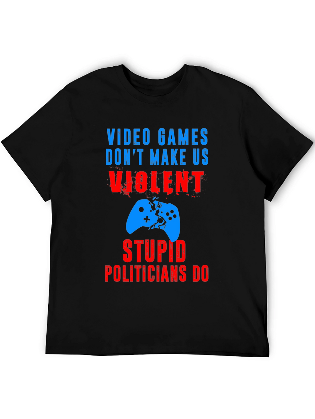 Video Games Dont Make Us Violent T-Shirt