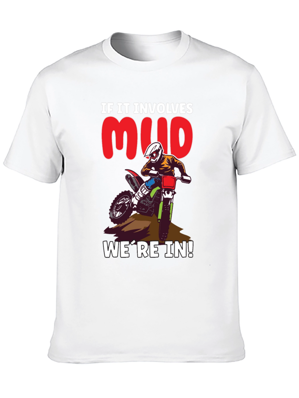 Mud Involves T-Shirt