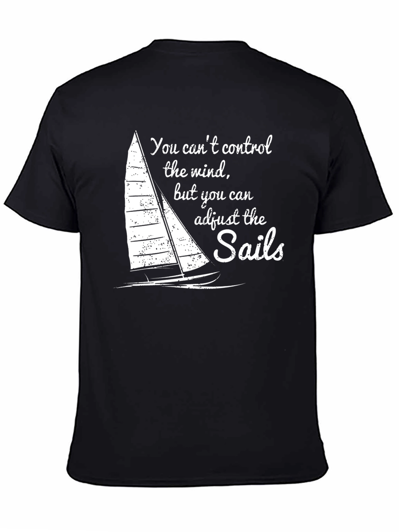 Sails Quote Graphic Tee - Motivational Sailing Shirt