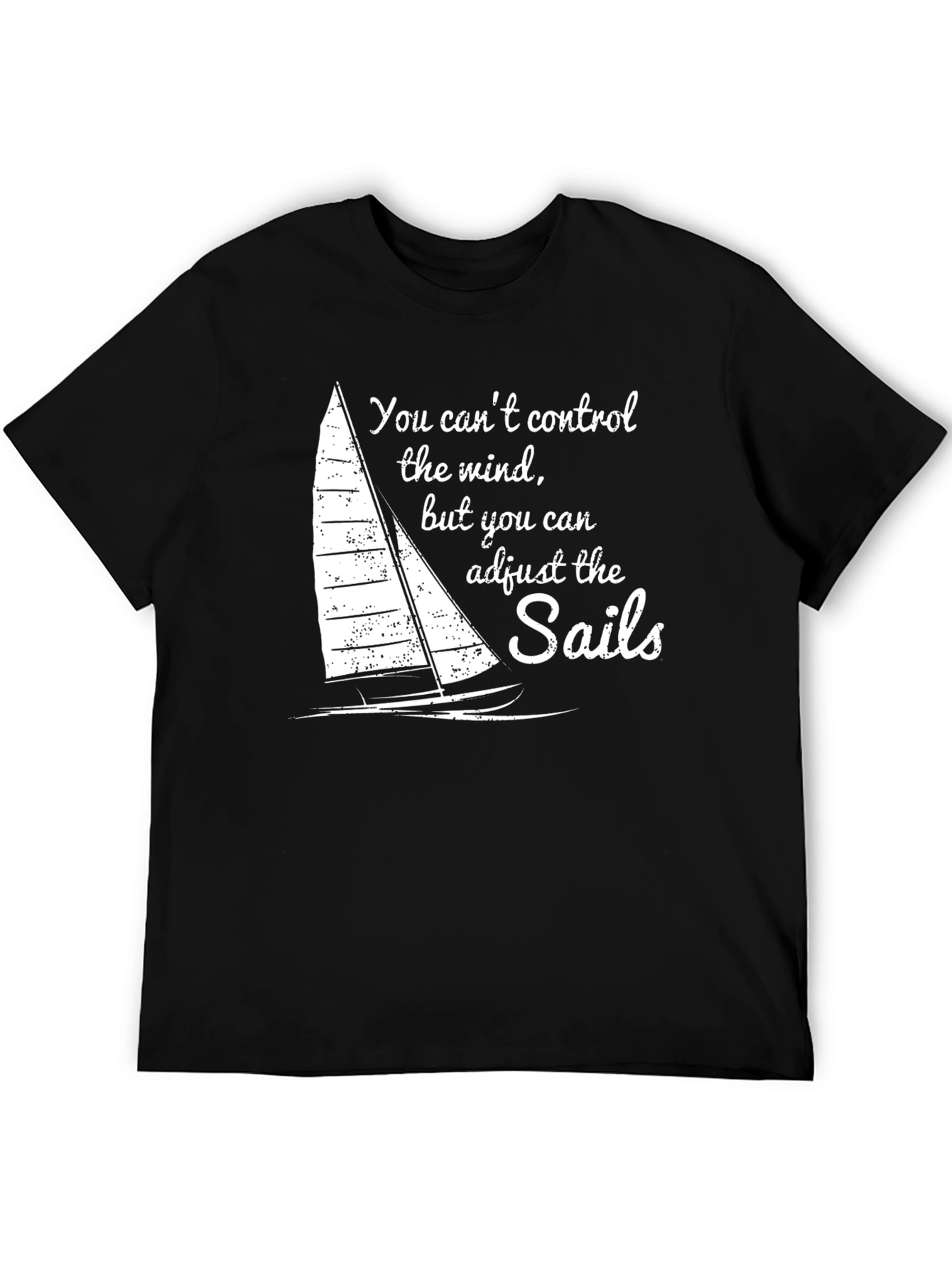 Sails Quote Graphic Tee - Motivational Sailing Shirt