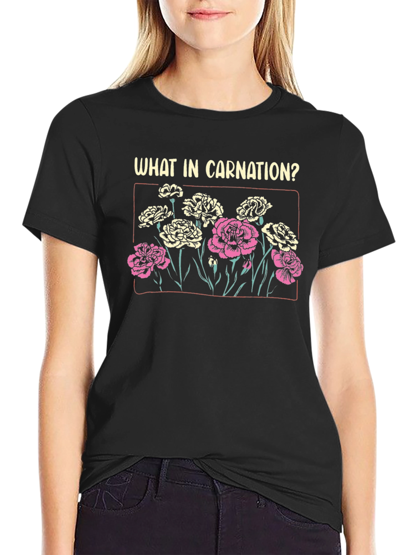 What In Carnation? Graphic T-Shirt