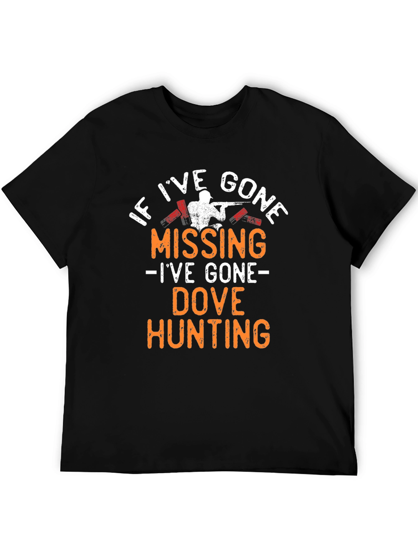 Dove Hunting T-Shirt - If Ive Gone Missing