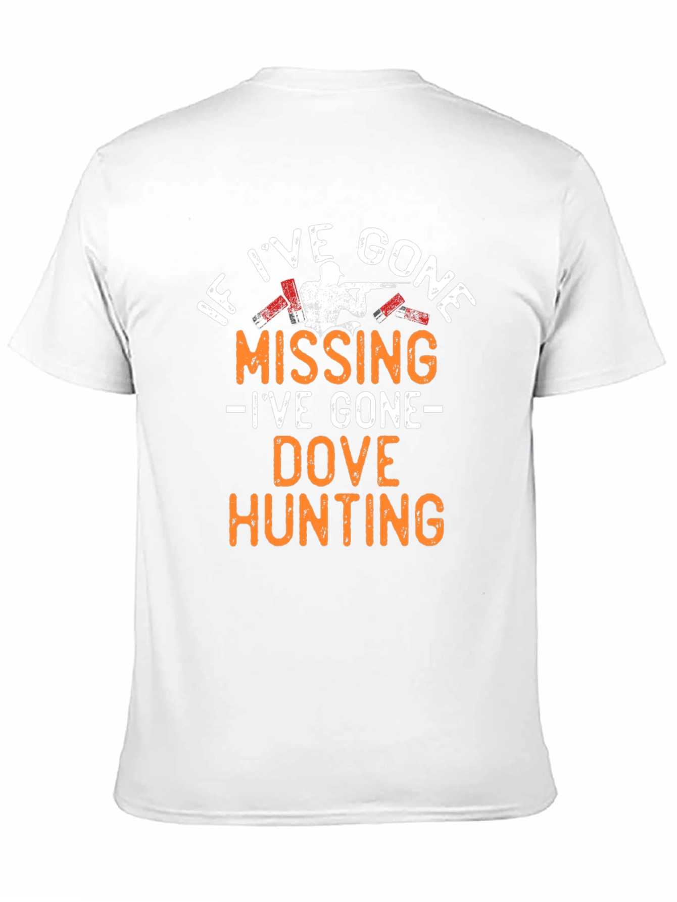 Dove Hunting T-Shirt - If Ive Gone Missing