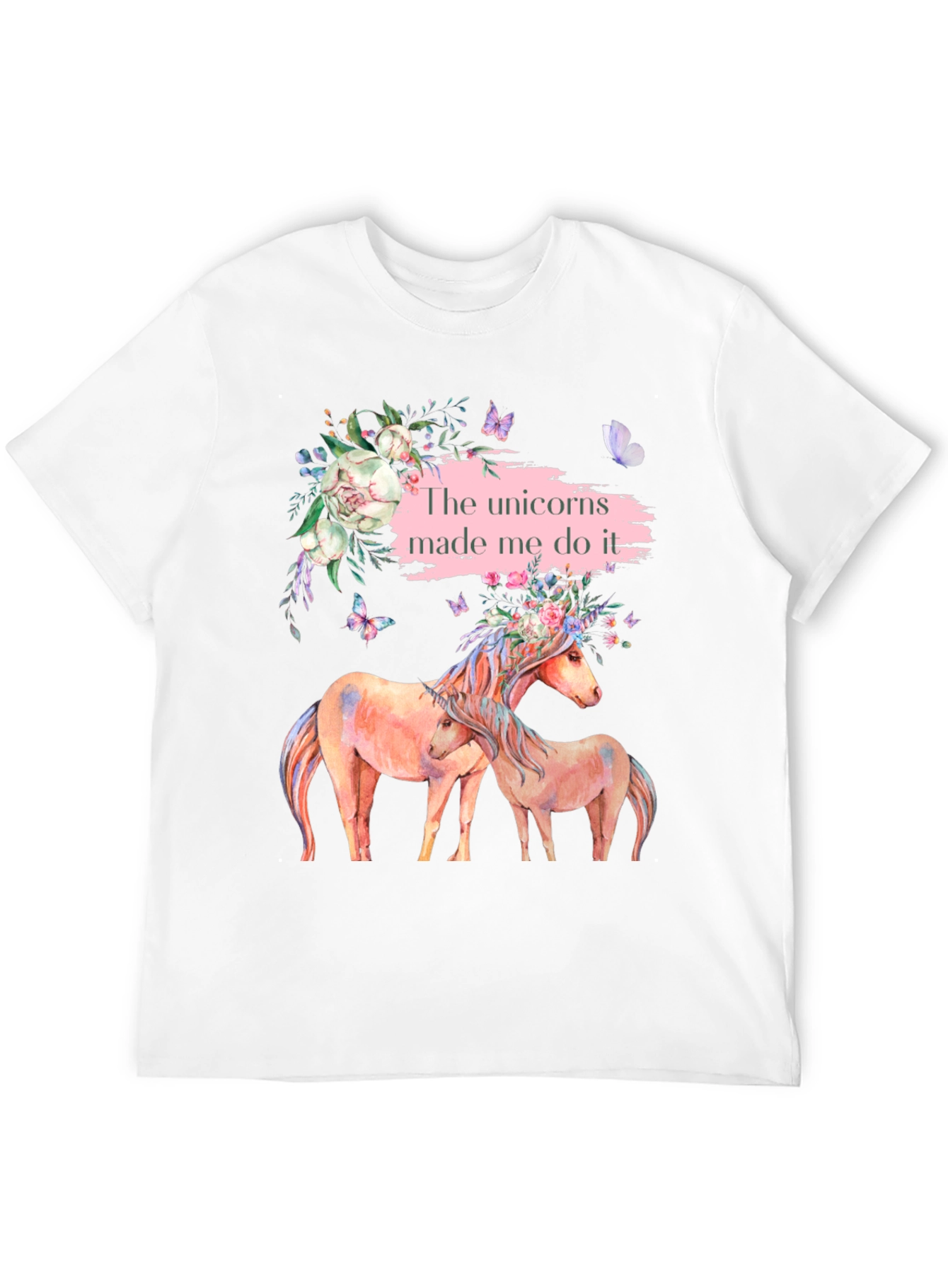 Unicorns Made Me Do It T-Shirt
