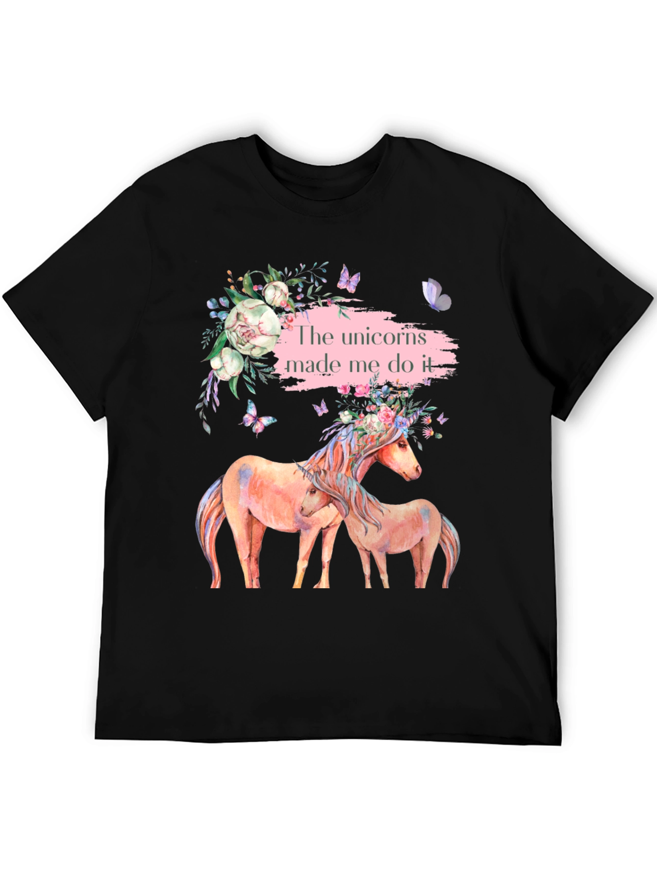 Unicorns Made Me Do It T-Shirt