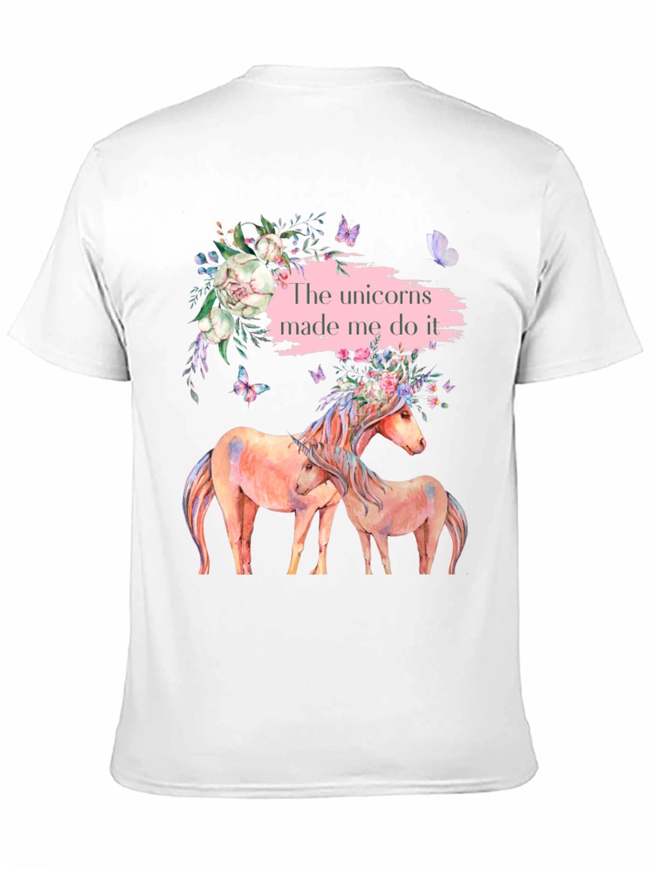 Unicorns Made Me Do It T-Shirt