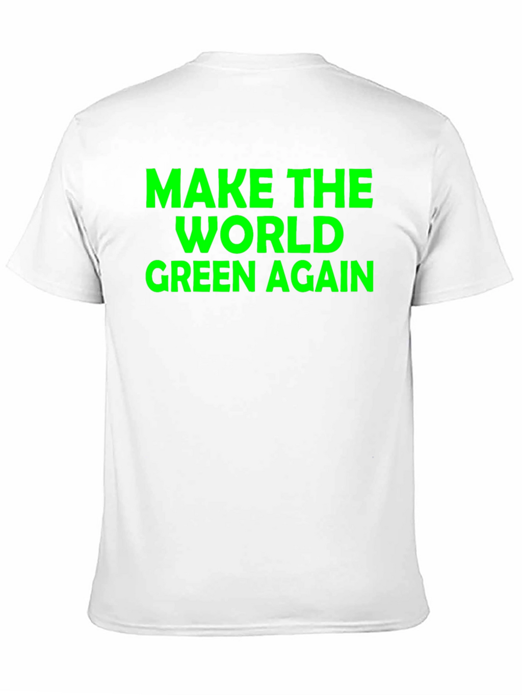 Make The World Green Again T-Shirt