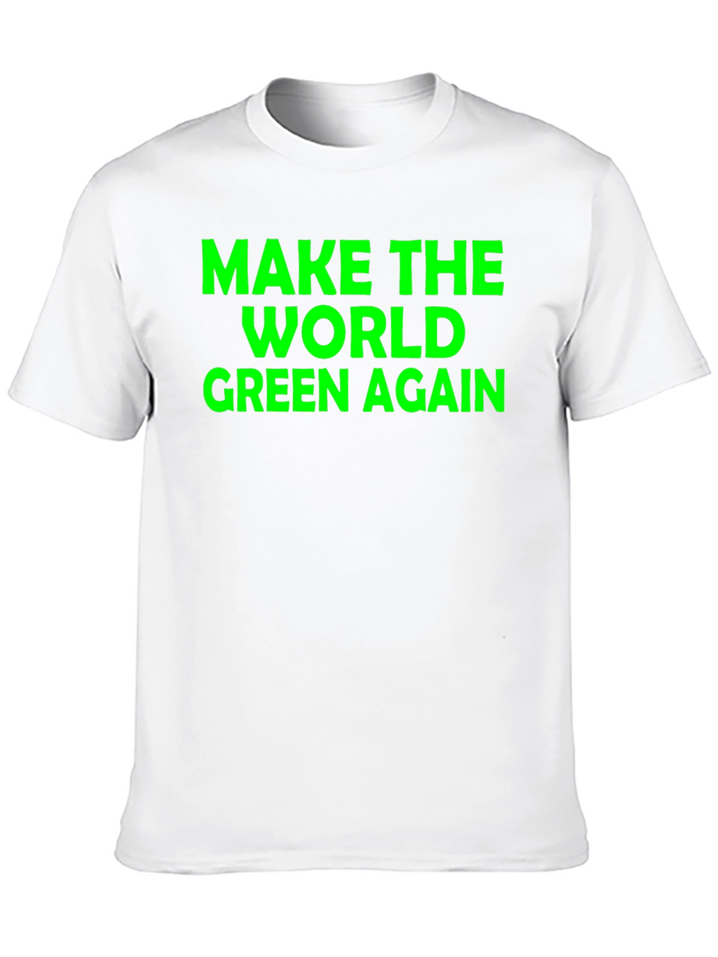 Make The World Green Again T-Shirt