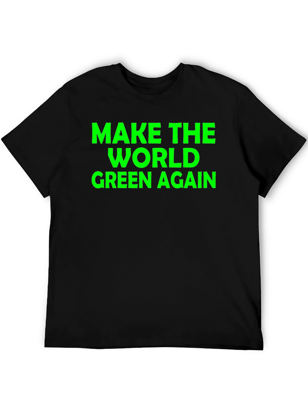 Make The World Green Again T-Shirt
