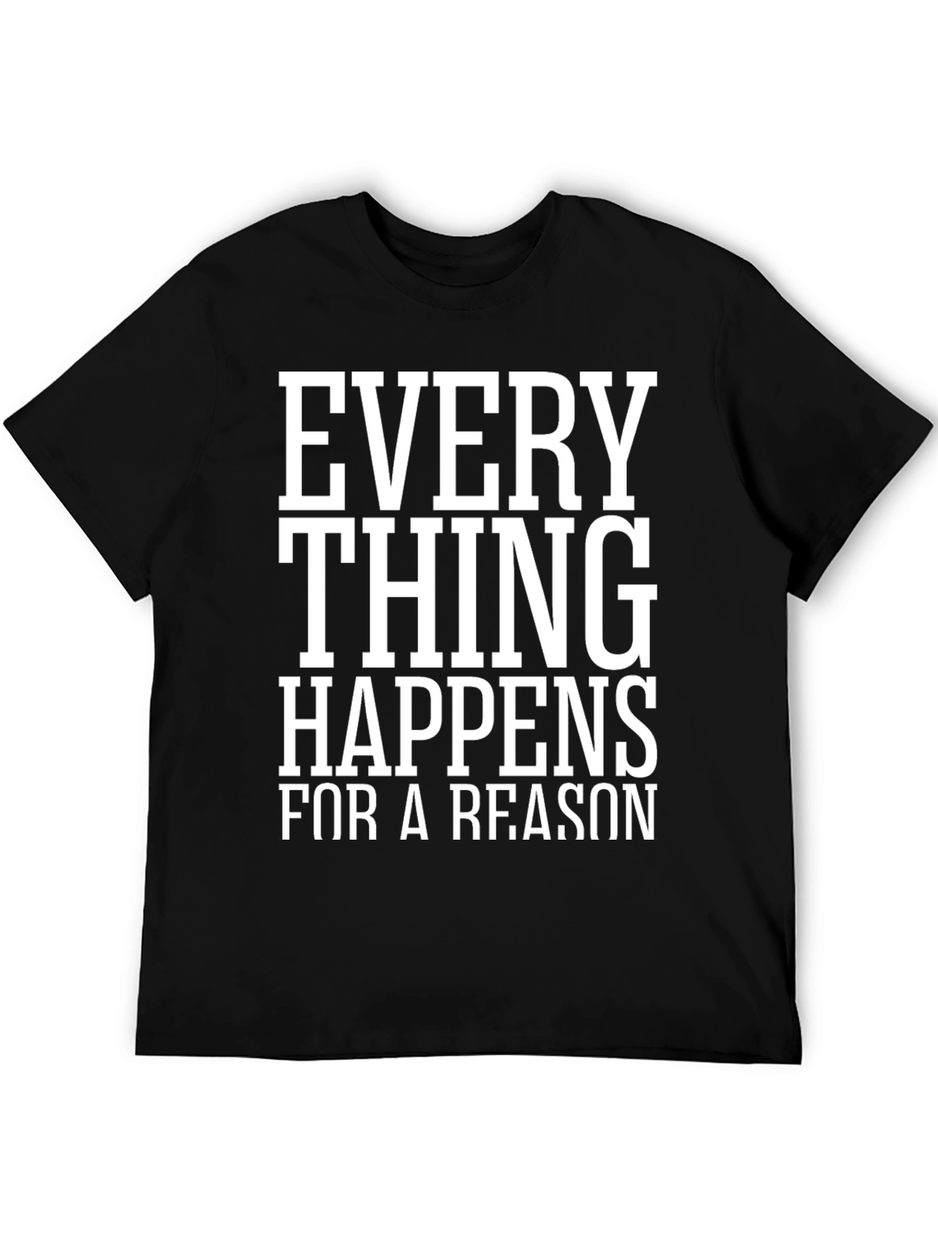 Everything Happens for a Reason Black T-Shirt