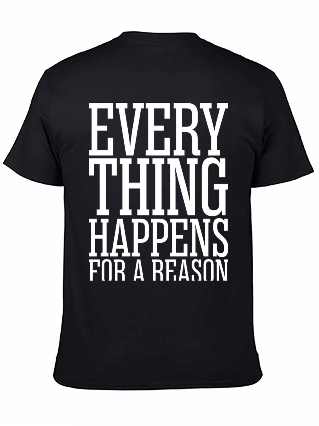 Everything Happens for a Reason Black T-Shirt