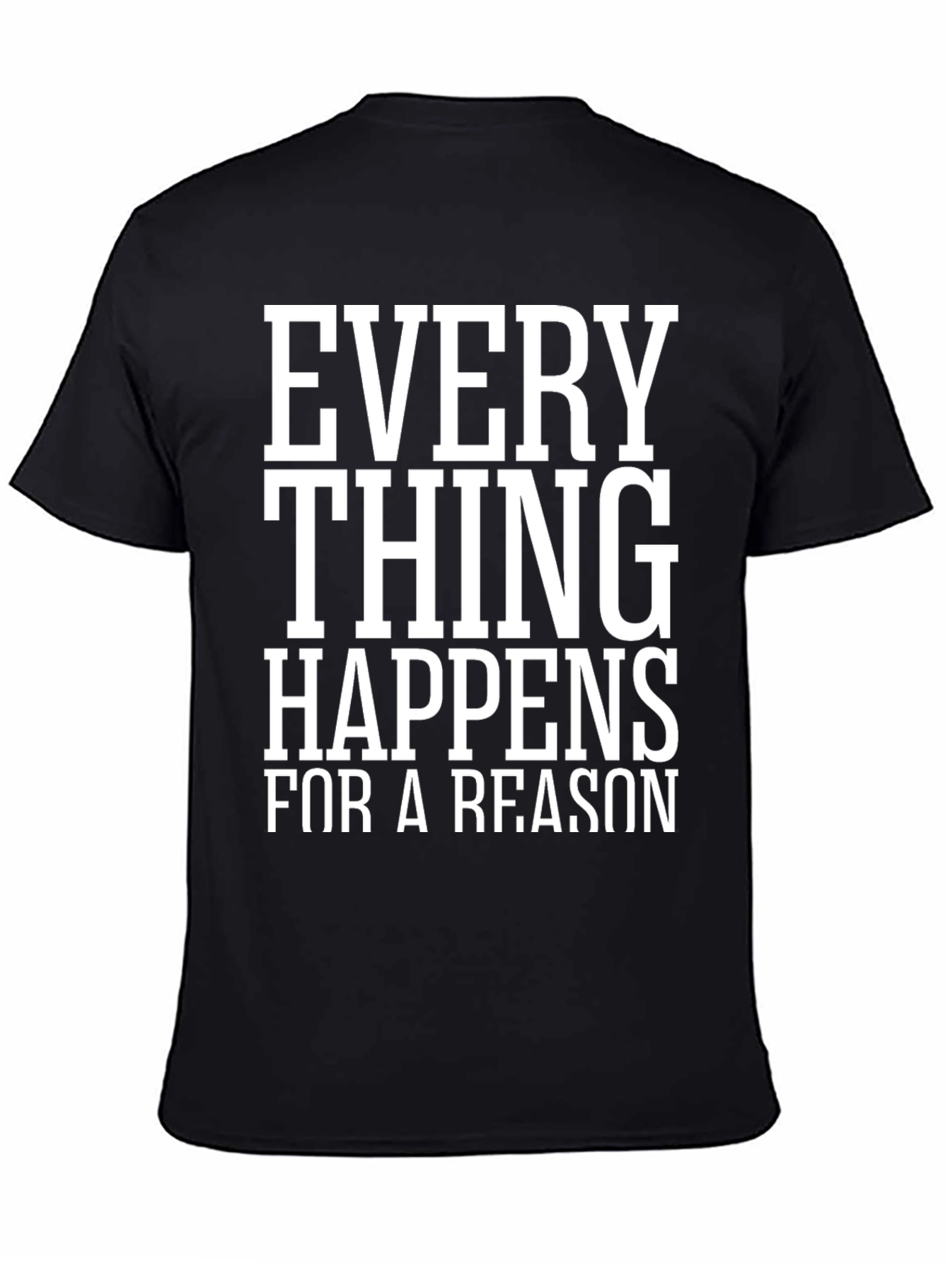 Everything Happens for a Reason Black T-Shirt
