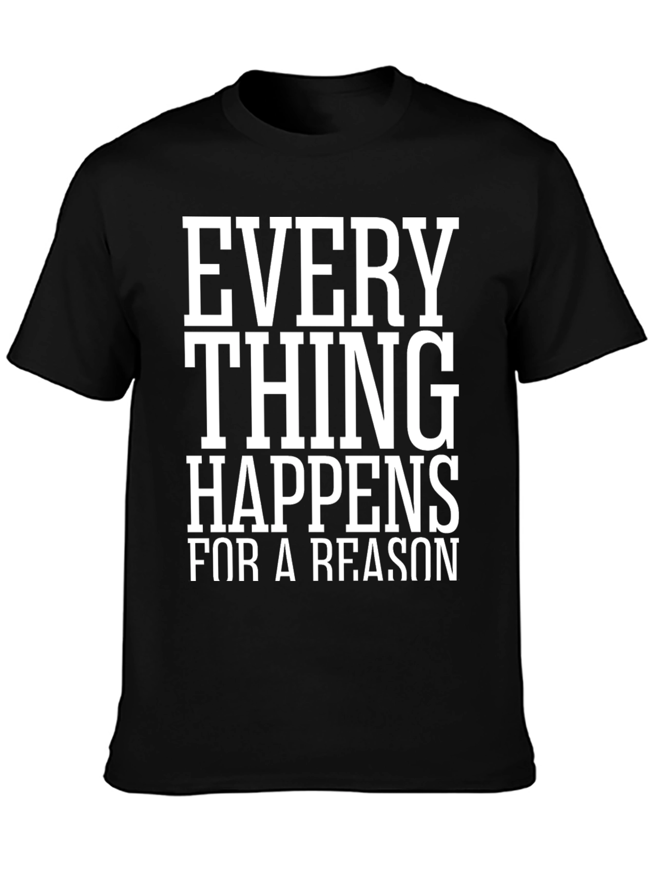 Everything Happens for a Reason Black T-Shirt