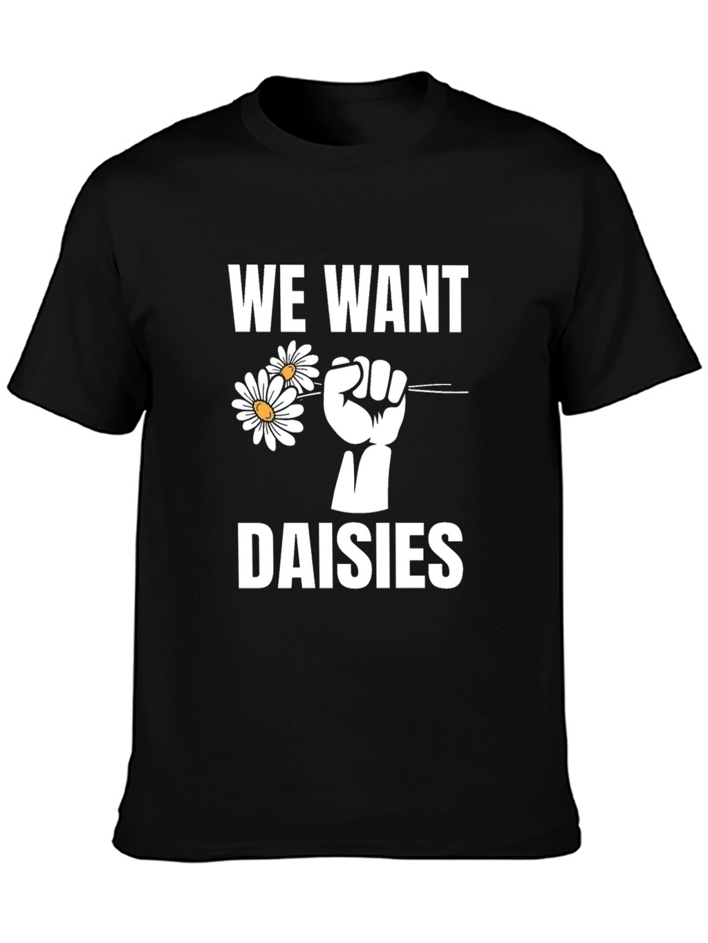 We Want Daisies Graphic T-Shirt