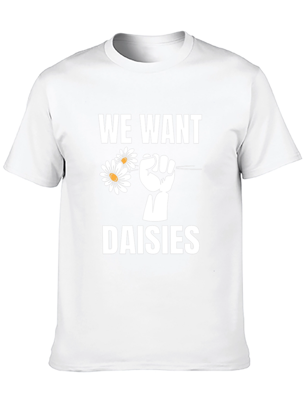 We Want Daisies Graphic T-Shirt