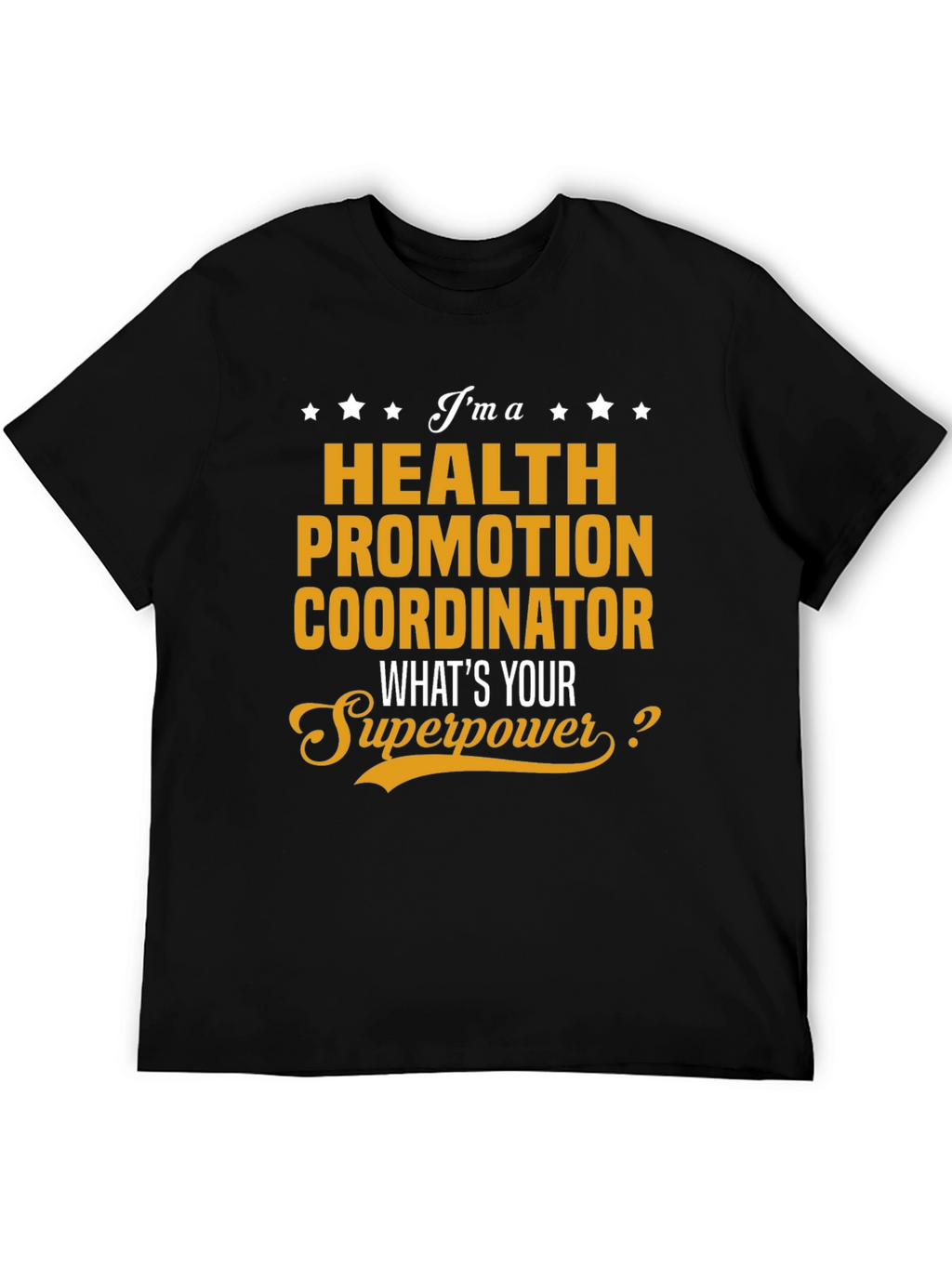 Health Promotion Coordinator Superpower T-Shirt