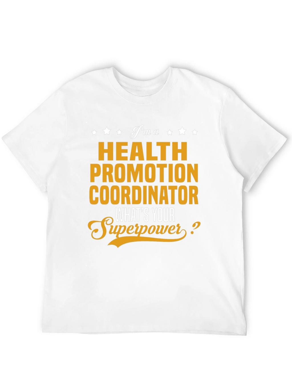 Health Promotion Coordinator Superpower T-Shirt