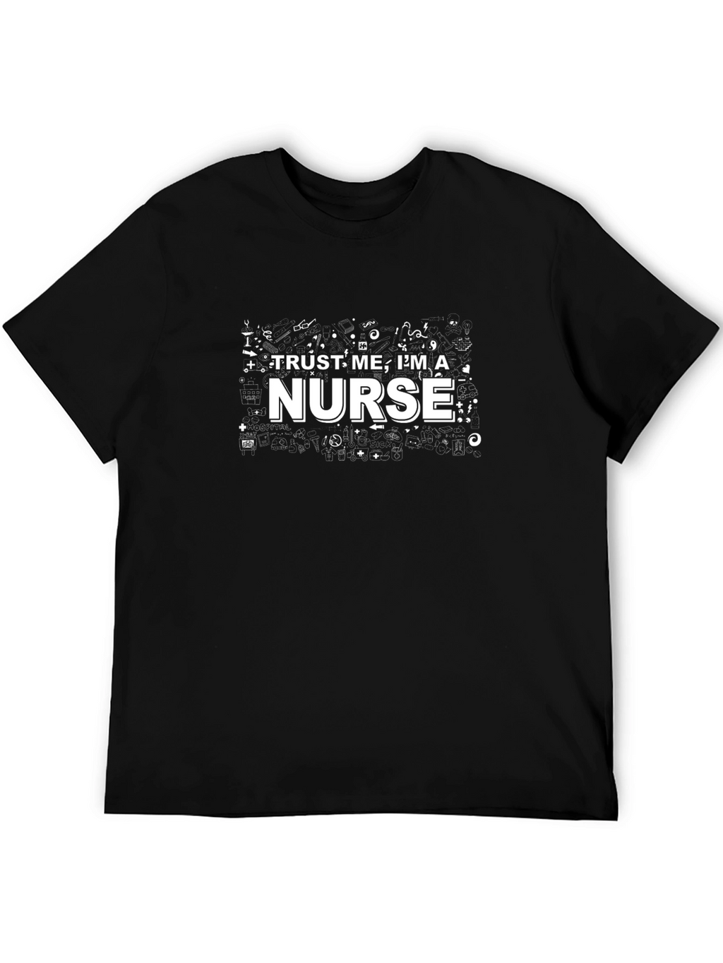 Trust Me Im A Nurse T-Shirt