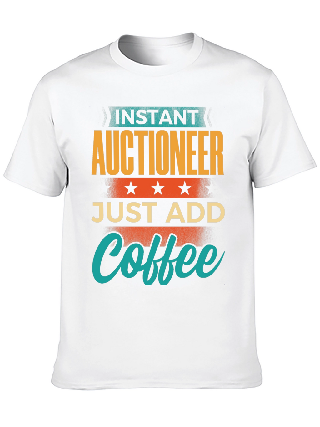 Instant Auctioneer Just Add Coffee Graphic T-Shirt