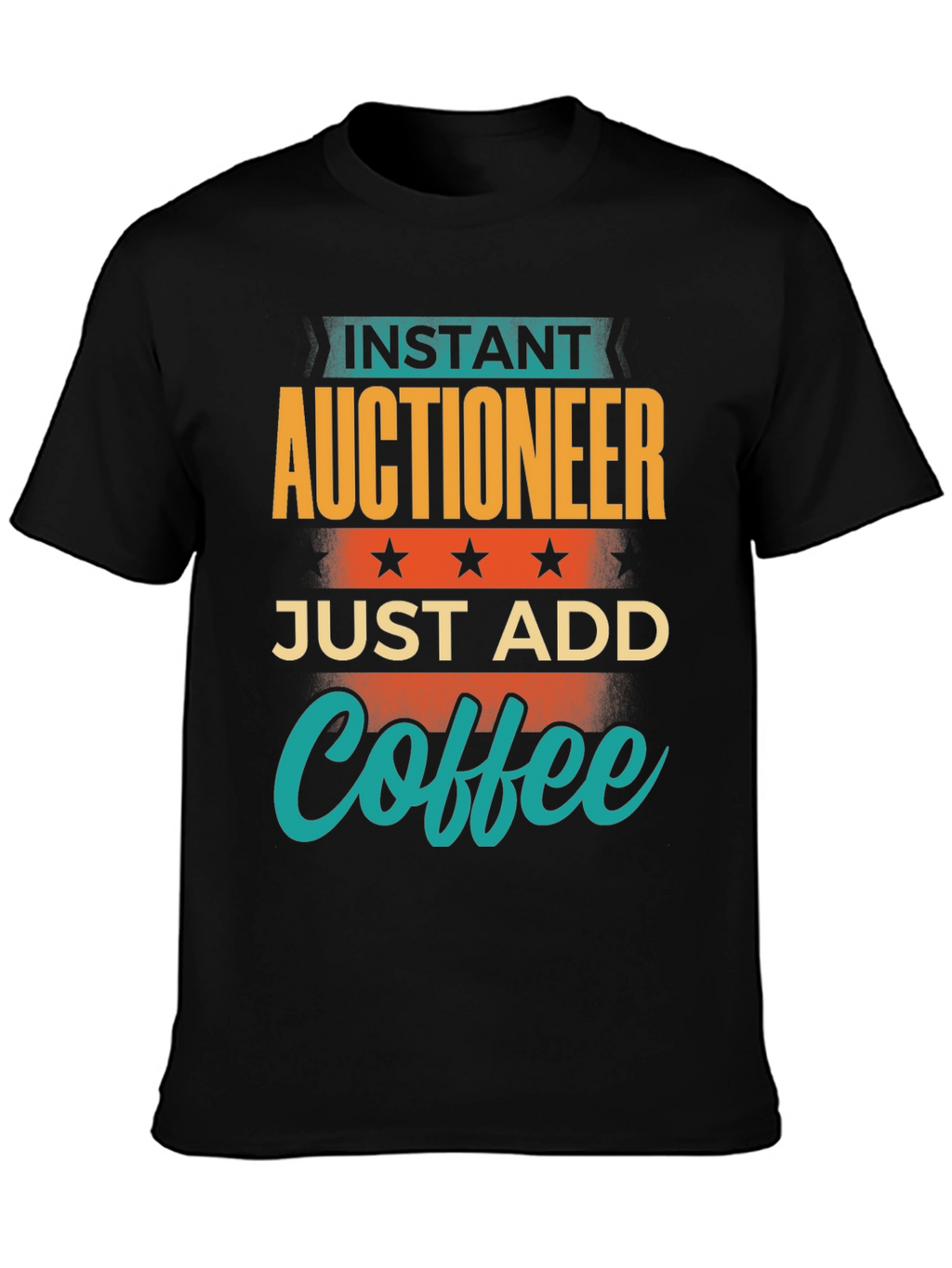 Instant Auctioneer Just Add Coffee Graphic T-Shirt