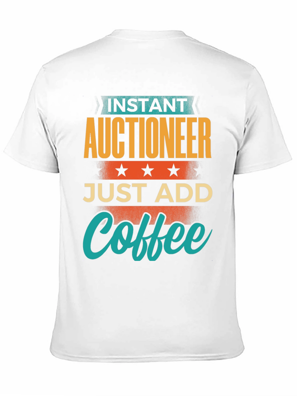 Instant Auctioneer Just Add Coffee Graphic T-Shirt