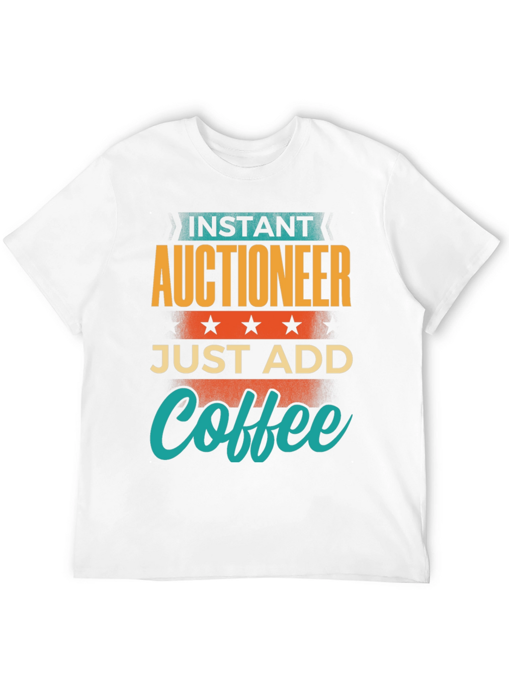 Instant Auctioneer Just Add Coffee Graphic T-Shirt
