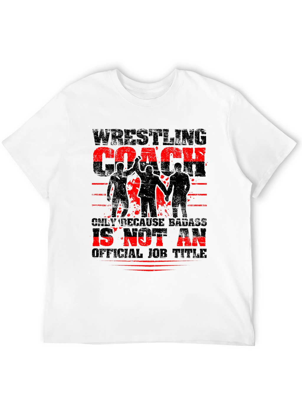 Wrestling Coach T-Shirt - Badass Job Title