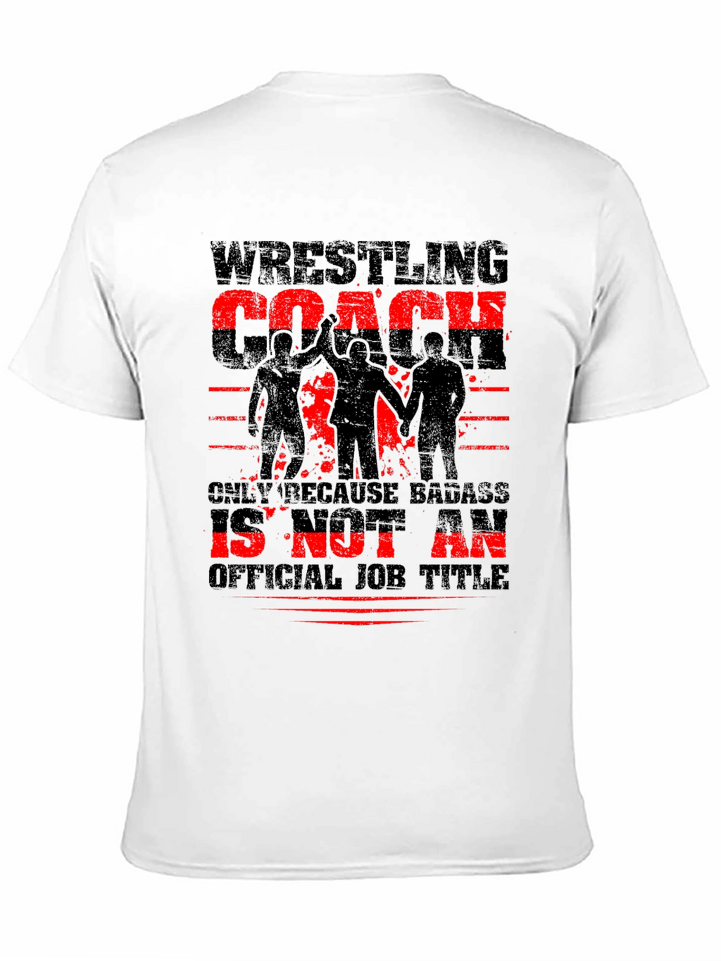 Wrestling Coach T-Shirt - Badass Job Title
