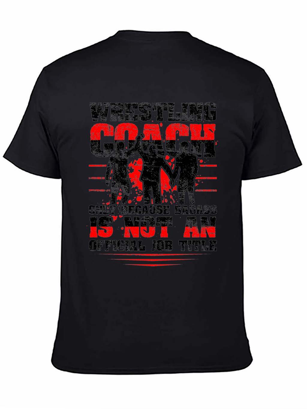Wrestling Coach T-Shirt - Badass Job Title