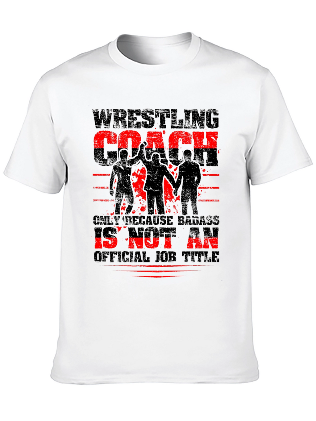 Wrestling Coach T-Shirt - Badass Job Title