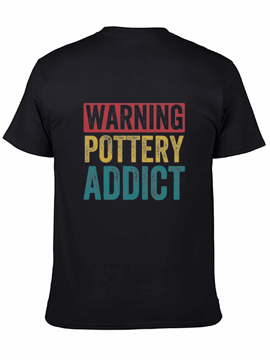 Pottery Addict T-Shirt - Warning Funny Gift