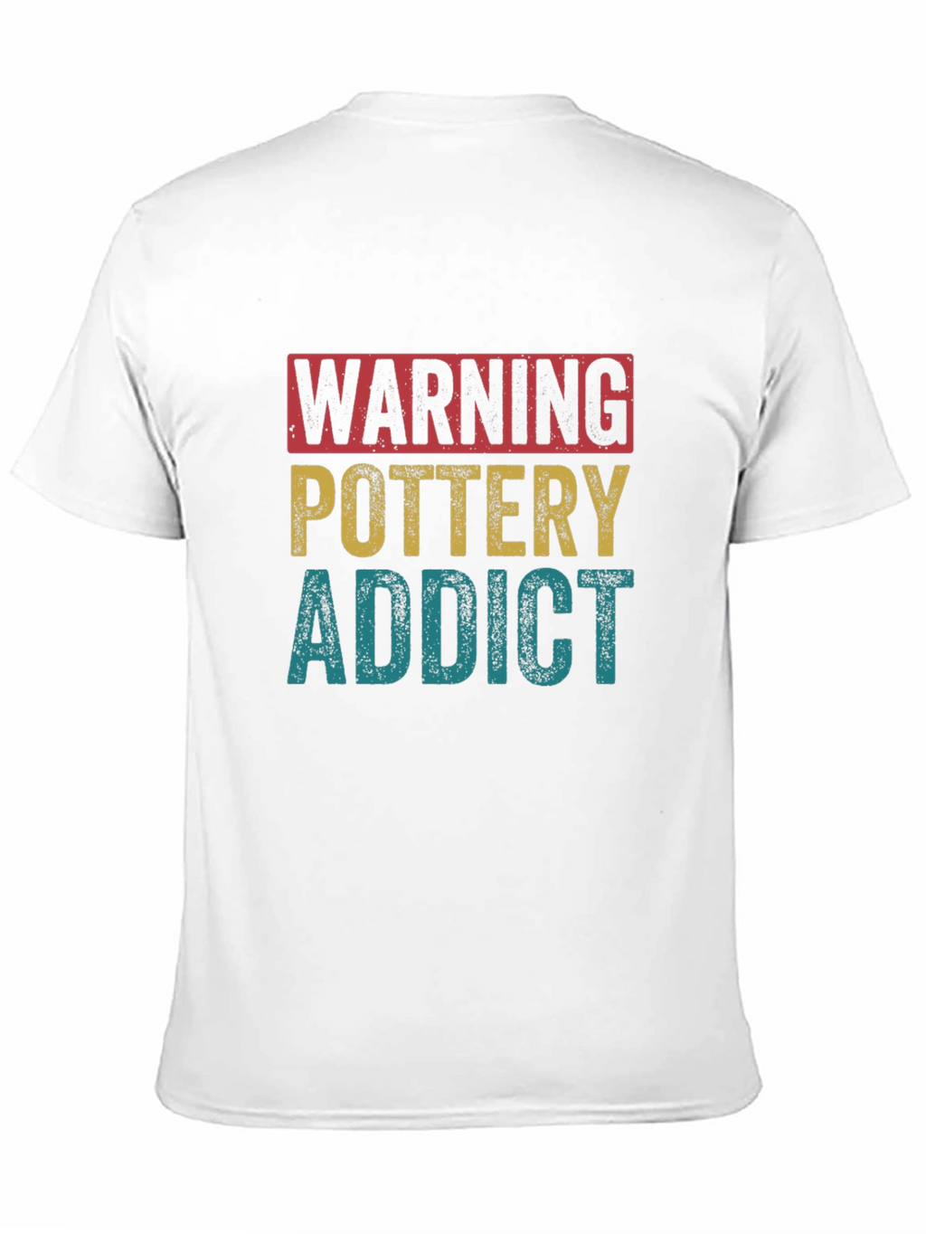 Pottery Addict T-Shirt - Warning Funny Gift