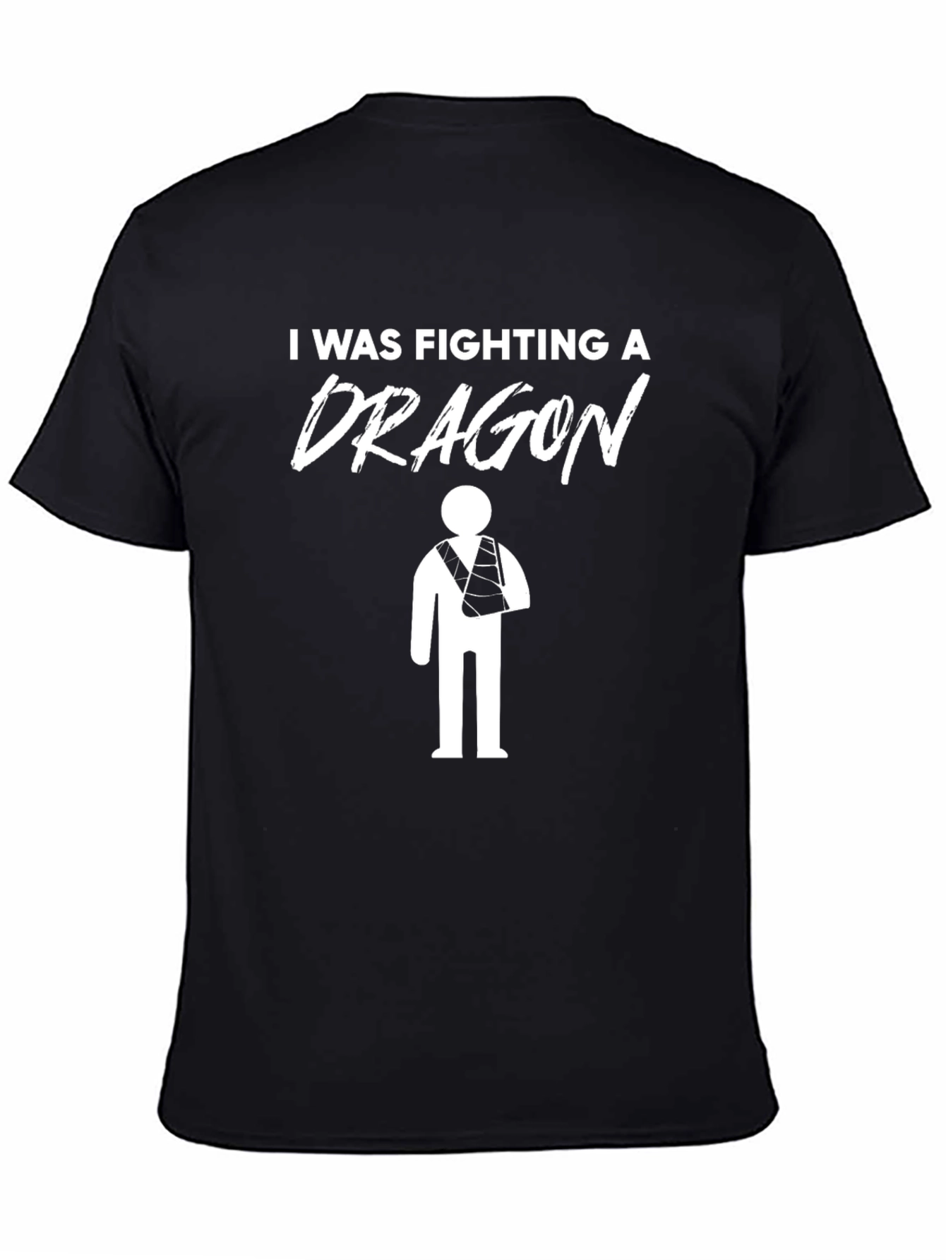 I Was Fighting A Dragon Funny Broken Arm T-Shirt