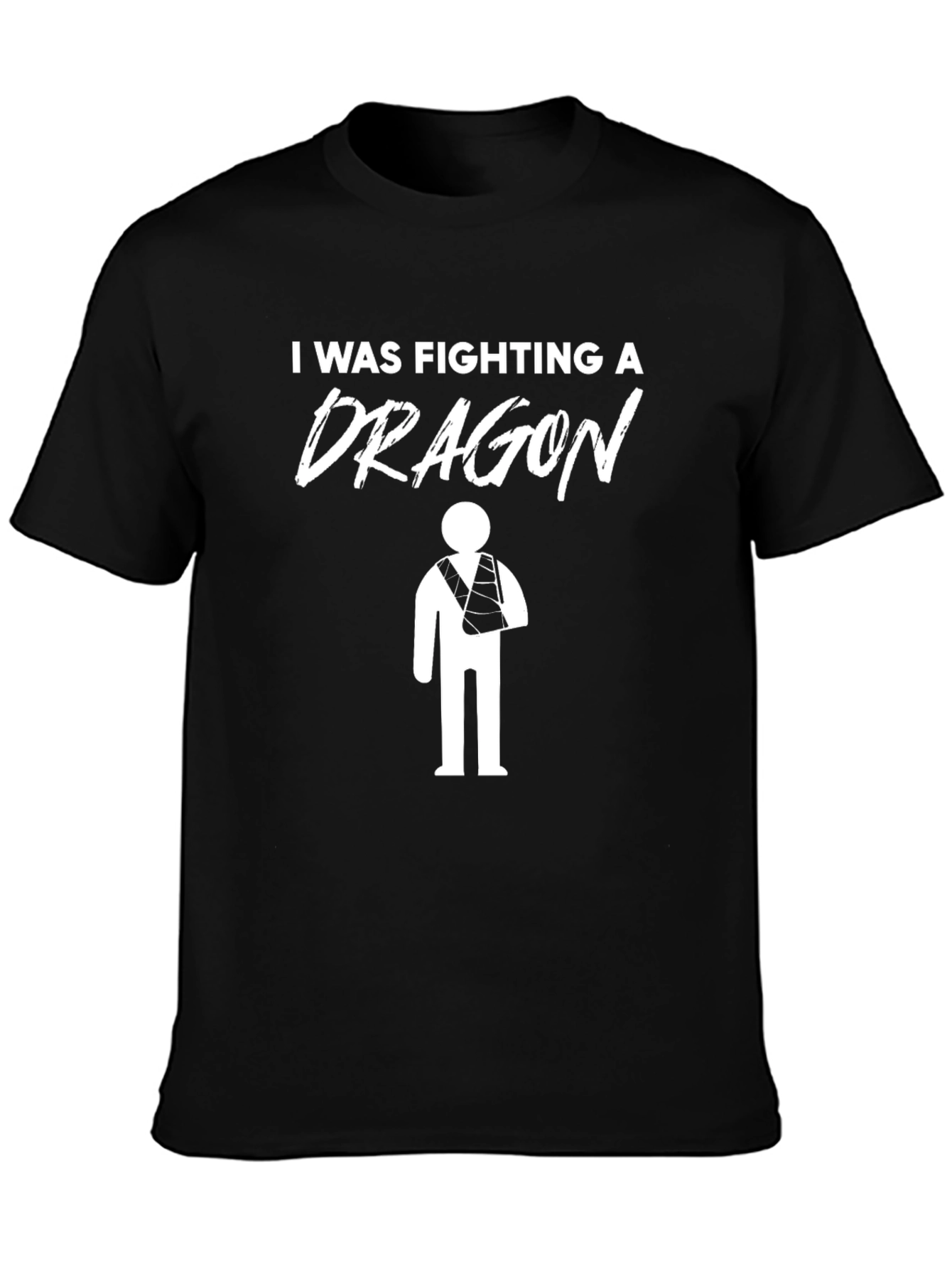 I Was Fighting A Dragon Funny Broken Arm T-Shirt
