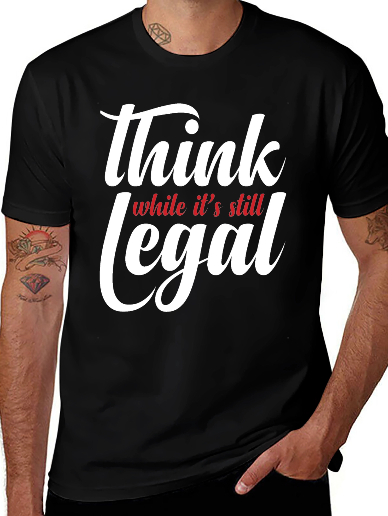 Think While Its Still Legal T-Shirt